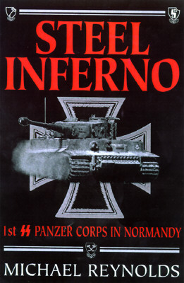 Steel Inferno: I SS Panzer Corps In Normandy