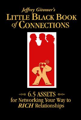 Image for The Little Black Book of Connections: 6.5 Assets for Networking Your Way to Rich Relationships