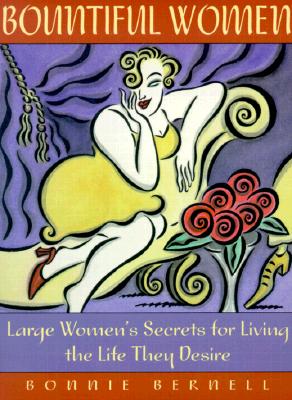 Image for Bountiful Women: Large Women's Secrets for Living the Life They Desire