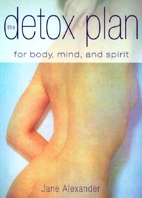 Image for The Detox Plan for Body Mind & Spirit
