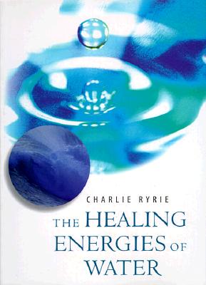 Image for The Healing Energies of Water The Healing Energies of Water