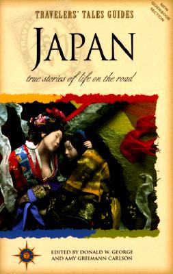 Travelers' Tales Guides Japan True Stories of Life on the Road
