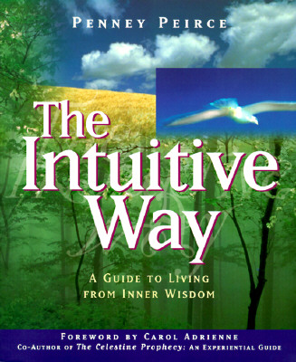Intuitive Way: A Guide to Living from Inner Wisdom