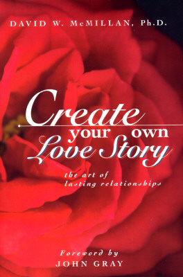 Create Your Own Love Story: The Art of Lasting Relationships
