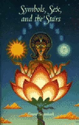 Symbols, Sex, And The Stars In Popular Beliefs: An Outline Of The Origins Of Moon And Sun Worship, Astrology, Sex Symbolism, Mystic Meaning Of Numbers, The Cabala, And Many Popular Customs, Myths.