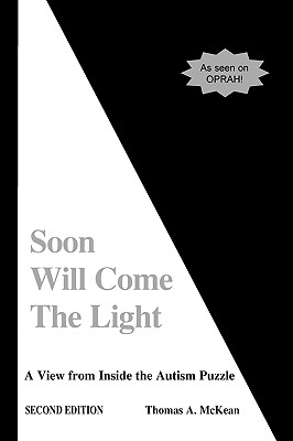 Image for Soon Will Come the Light: A View from Inside the Autism Puzzle Soon Will Come the Light: A View from Inside the Autism Puzzle