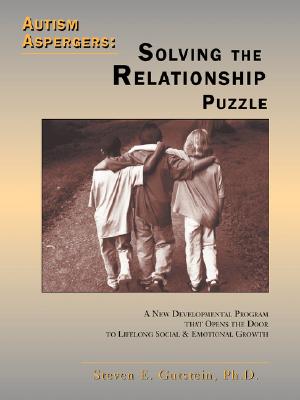 Image for Autism Aspergers: Solving the Relationship Puzzle--A New Developmental Program that Opens the Door to Lifelong Social and Emotional Growth