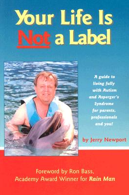 Image for Your Life is Not a Label: A Guide to Living Fully with Autism and Asperger's Syndrome