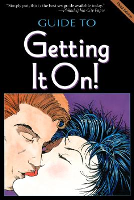 Image for The Guide to Getting It On! (The Universe's Coolest and Most Informative Book About Sex)