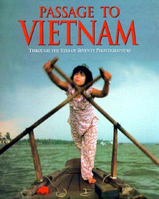 Image for Passage to Vietnam: Through the Eyes of Seventy Photographers