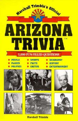 Marshall Trimble's Official Arizona Trivia