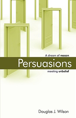 Persuasions: A Dream of Reason Meeting Unbelief