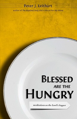 Blessed Are the Hungry: Meditations on the Lord's Supper: Meditations on the Lord's Supper