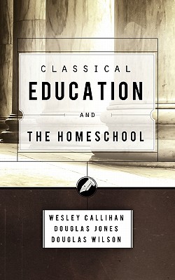 Image for Classical Education and the Homeschool