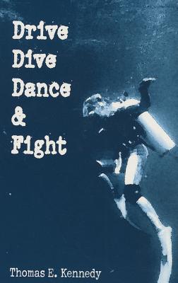 Drive, Dive, Dance & Fight