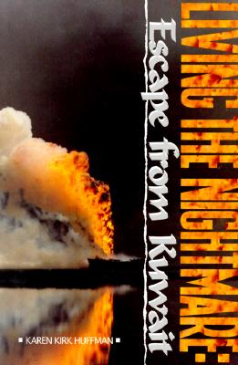 Image for LIVING THE NIGHTMARE: ESCAPE FROM KUWAIT