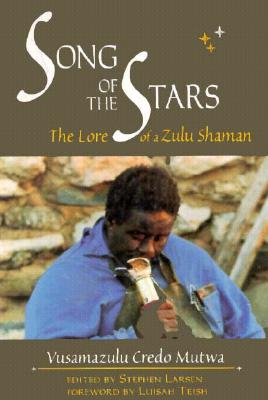 Image for Song of the Stars: The Lore of a Zulu Shaman (Signed and dated by the Author) Song of the Stars: The Lore of a Zulu Shaman (Signed and dated by the Author)