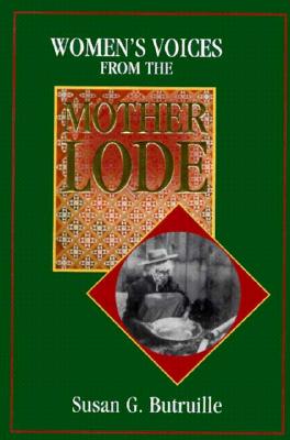 Women's Voices from the Mother Lode: Tales from the California Gold Rush