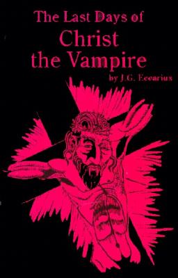 The Last Days of Christ the Vampire