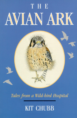 Image for The Avian Ark: Tales from a Wild-Bird Hospital