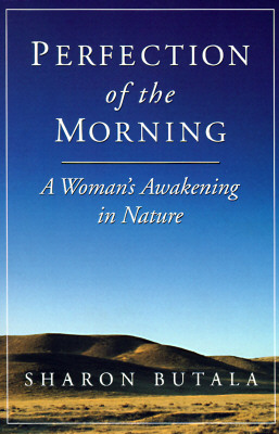 PERFECTION OF THE MORNING - A WOMAN'S AWAKENING IN NATURE