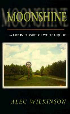 Moonshine: A Life in Pursuit of White Liquor (Paperback)
