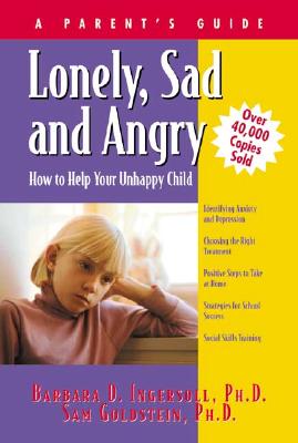 Lonely, Sad and Angry: How to Help Your Unhappy Child