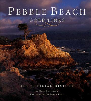 Pebble Beach Golf Links: The Official History by Hotelling, Neal; Dost, Joann