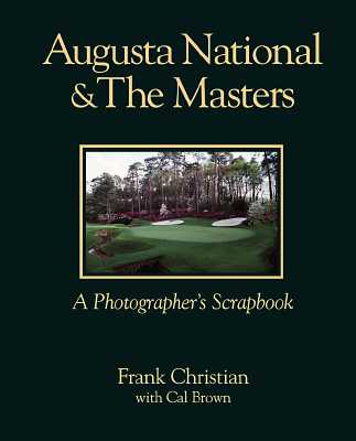 Image for Augusta National & the Masters: A Photographer's Scrapbook