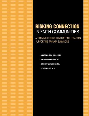 Risking Connection in Faith Communities: A Training Curriculum for Faith Leaders Supporting Trauma Survivors