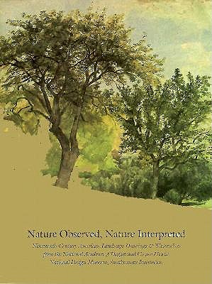 Nature Observed, Nature Interpreted: Nineteenth-Century American Landscape Drawings & Watercolors from the National Academy of Design and