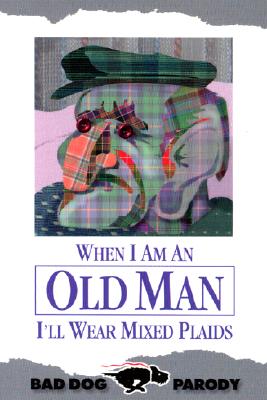 When Im an Old Man, : Ill Wear Mixed Plaids