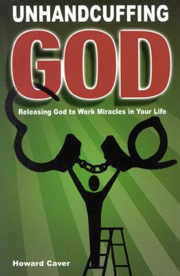 Image for Unhandcuffing God Unhandcuffing God