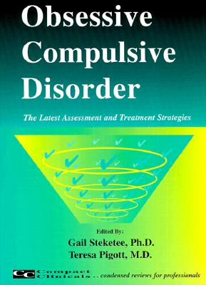 Obsessive Compulsive Disorder: The Latest Assessment and Treatment Strategies