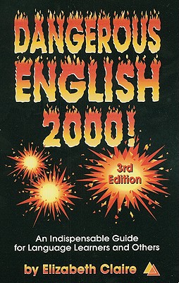 Image for Dangerous English 2000!: An Indispensable Guide for Language Learners and Others
