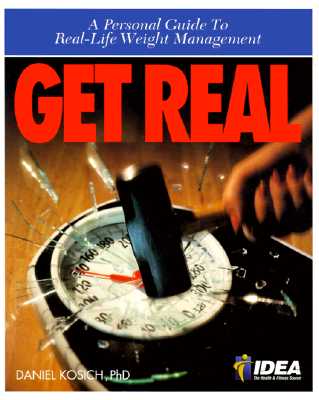 Get Real: A Personal Guide to Real-Life Weight Management