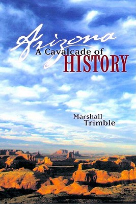 Arizona: A Cavalcade of History (Revised)