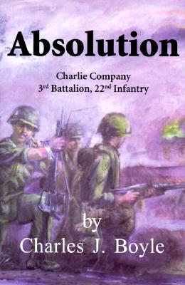Image for Absolution: Charlie Company 3rd Battalion, 22nd Infantry Absolution: Charlie Company 3rd Battalion, 22nd Infantry