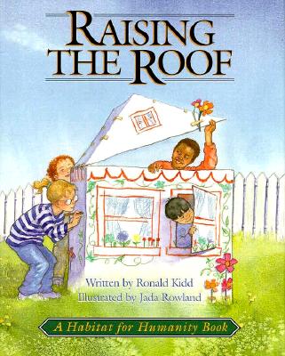 Raising the Roof: A Habitat for Humanity Book