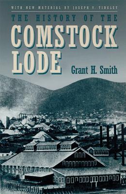 The History Of The Comstock Lode (Nevada Bureau of Mines and Geology Special Publication)