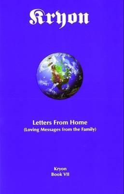 Kryon - Letters from Home, Book VII