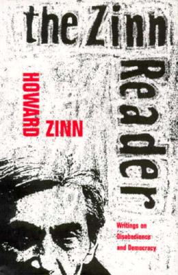 The Zinn Reader: Writings on Disobedience and Democracy