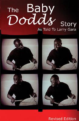 The Baby Dodds Story Edition: As Told to Larry Gara