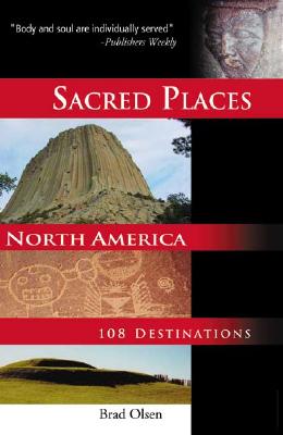 Sacred Places North America: 108 Destinations