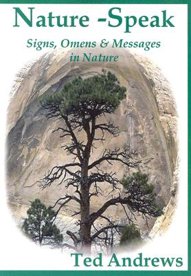 Nature-Speak Signs, Omens and Messages in Nature