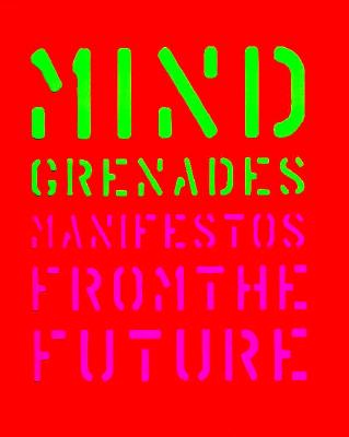 Mind Grenades: Manifestos from the Future