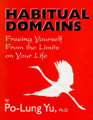 Image for Habitual Domains: Freeing Yourself from the Limits on Your Life