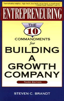 Entrepreneuring: 10 Commandments for Building a Growth Company (Build Your Business Guides)