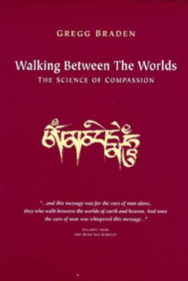 Walking Between the Worlds: The Science of Compassion