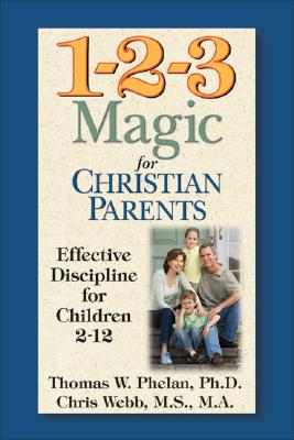 Image for 1-2-3 Magic for Christian Parents: Effective Discipline for Children 2-12